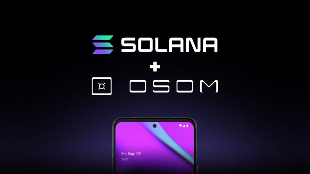 OSOM e Solana Labs annunciano la partnership;  Nuovo telefono in lavorazione