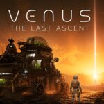 Il gioco di sopravvivenza fantascientifico basato sulla fisica Venus: The Last Ascent annunciato per PC