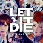 LET IT DIE: edizione offline ora disponibile